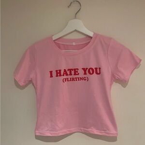 I hate you (flirting) baby tee